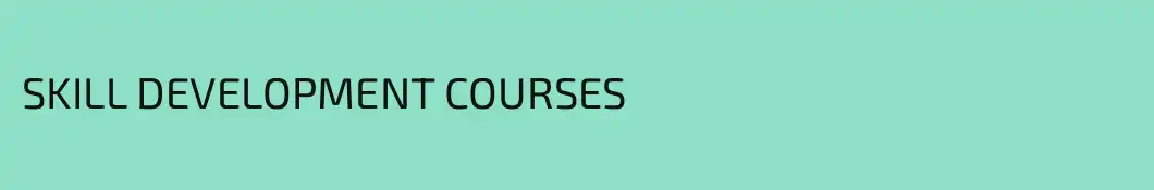 SKILL DEVELOPMENT COURSES